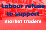 Labour refuse to support market traders
